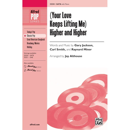 (Your Love Keeps Lifting Me) Higher and Higher - Words and music by Gary Jackson, Carl Smith, and Raynard Miner / arr. Jay Althouse - Choral Octavo - SATB [Sheet music] Words and music by Gary Jackson, Carl Smith, and Raynard Miner / arr. Jay Althouse